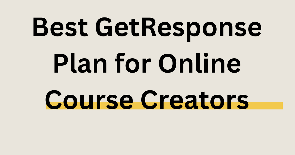 Best GetResponse plan for online course creators comparison