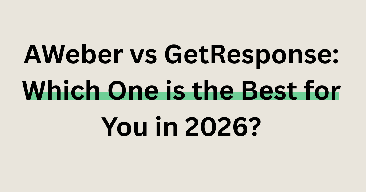 AWeber vs GetResponse 2026 comparison email marketing tools for beginners and automation