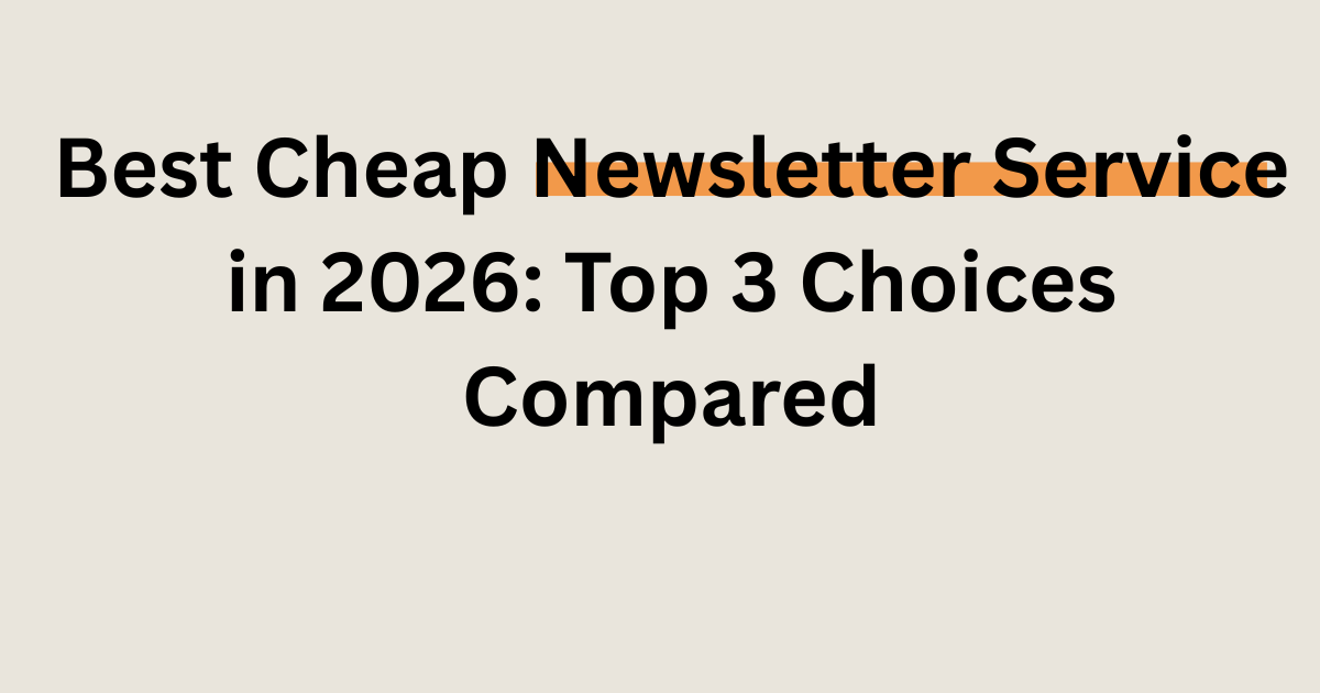 Best cheap newsletter service in 2026 – top 3 email marketing tools compared including GetResponse, Moosend and Systeme.io