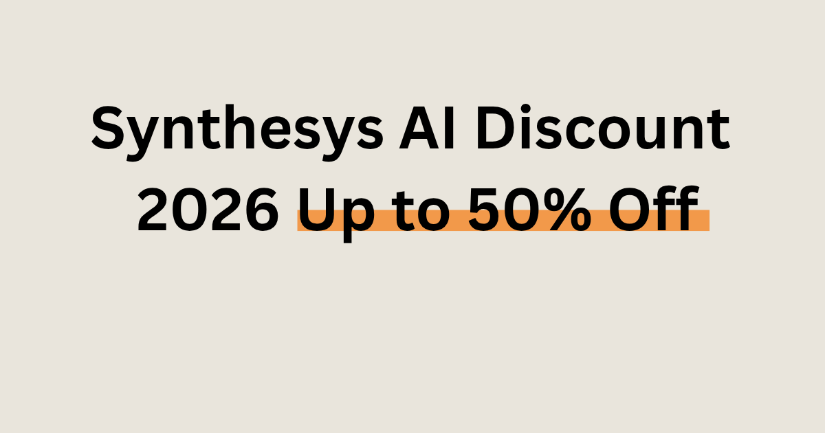 Synthesys AI discount 2026 up to 50% off limited time deals