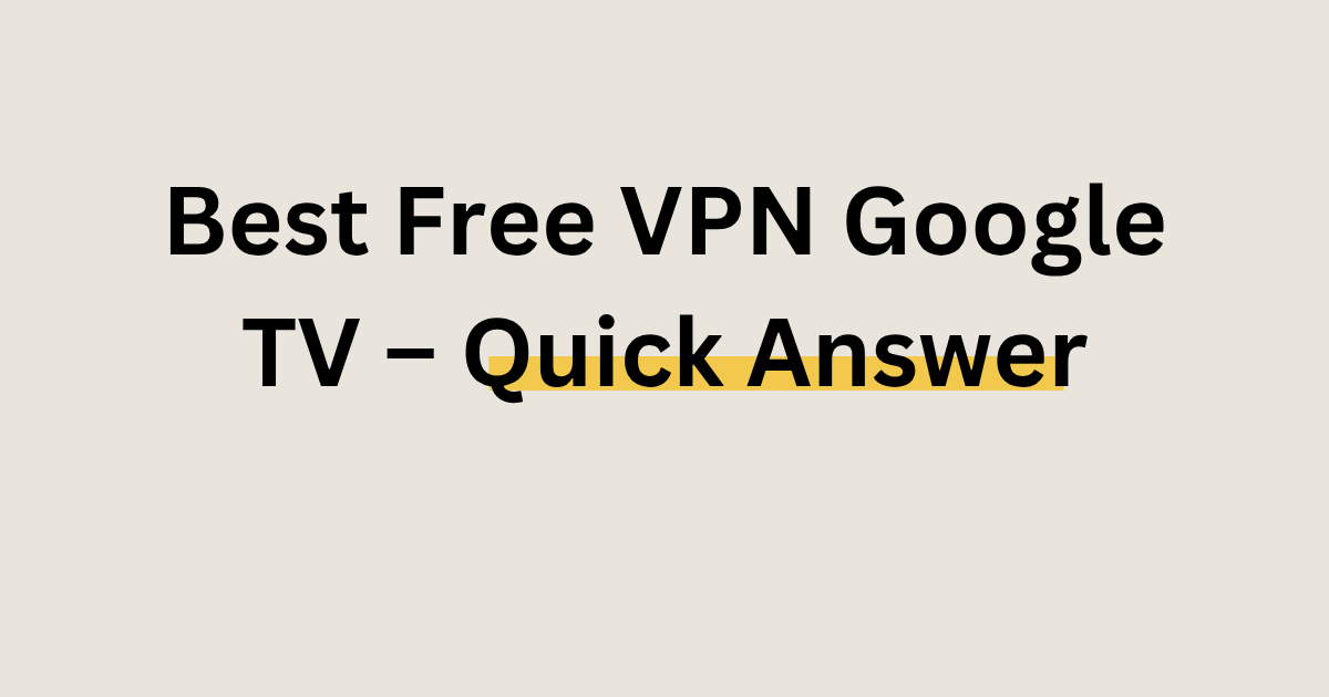 best free vpn google tv streaming guide