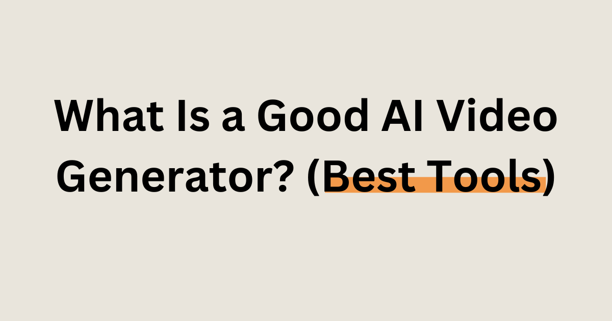 what is a good ai video generator dashboard showing ai video creation tools and comparison